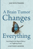 A Brain Tumor Changes Everything