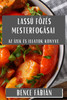Lassú Főzés Mesterfogásai