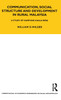 Communication, Social Structure and Development in Rural Malaysia