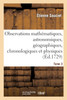 Observations mathématiques, astronomiques, géographiques, chronologiques et physiques. Tome 3