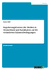 Regulierungsformen der Medien in Deutschland und Konklusion auf die veränderten Rahmenbedingungen