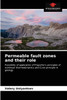 Permeable fault zones and their role