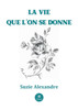 La vie que l'on se donne