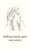 he'll love me by april