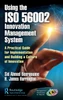 Using the ISO 56002 Innovation Management System