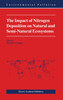 The Impact of Nitrogen Deposition on Natural and Semi-Natural Ecosystems
