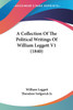 A Collection Of The Political Writings Of William Leggett V1 (1840)
