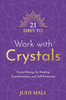 21 Days to Work with Crystals