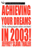 Achieving your Dreams in 2003!