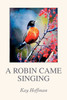 A Robin Came Singing