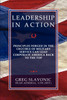 Leadership in Action - Principles Forged in the Crucible of Military Service Can Lead Corporate America Back to the Top