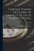 Fabrique D'armes De Guerre, De Chasse Et De Tir Du Systeme Vetterli