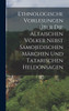 Ethnologische Vorlesungen Über Die Altaischen Völker Nebst Samojedischen Märchen Und Tatarischen Heldonsagen