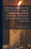 Meditations on the Last Days of Christ, Consisting of Ten Sermons, Preached at Constantinople and Od