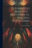 D, Ferruccio Bernini IL " Ricciardetto, Niccolo Forteguerri