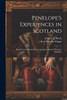 Penelope's Experiences in Scotland