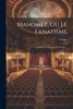 Mahomet, Ou Le Fanatisme