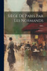 Siège De Paris Par Les Normands