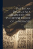 The Batan Dialect As a Member of the Philippine Group of Languages