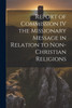 Report of Commission IV the Missionary Message in Relation to Non-Christian Religions