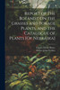 Report of the Botanist On the Grasses and Forage Plants, and the Catalogue of Plants [Of Nebraska]