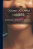 Odontography; or, A Treatise on the Comparative Anatomy of the Teeth; Their Physiological Relations, Mode of Development, and Microscopic Structure, in the Vertebrate Animals Volume; Volume  1