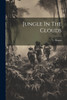 Jungle In The Clouds