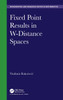 Fixed Point Results in W-Distance Spaces