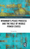 Myanmar's Peace Process and the Role of Middle Power States