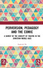 Perversion, Pedagogy and the Comic