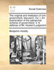 The original and institution of civil government, discuss'd. Viz. I. An examination of the patriarchal scheme of government. II. A defense of Mr. Hooker's judgment