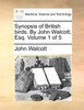 Synopsis of British birds. By John Walcott, Esq.  Volume 1 of 5