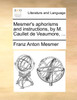 Mesmer's aphorisms and instructions, by M. Caullet de Veaumore, ...