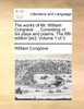 The works of Mr. William Congreve. ... Consisting of his plays and poems. The fifth editton [sic]. Volume 1 of 3
