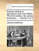 Essays relating to agriculture and rural affairs. The third edition. By James Anderson, ...  Volume 2 of 2