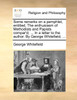 Some remarks on a pamphlet, entitled, The enthusiasm of Methodists and Papists compar'd; ... In a letter to the author. By George Whitefield, ...