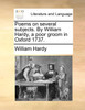 Poems on several subjects. By William Hardy, a poor groom in Oxford 1737.