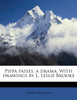 Pippa passes, a drama. With drawings by L. Leslie Brooke