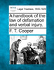 A handbook of the law of defamation and verbal injury.