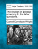The relation of political economy to the labor questions.