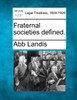Fraternal societies defined.