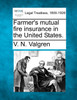 Farmer's mutual fire insurance in the United States.