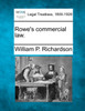 Rowe's commercial law.
