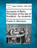 Synopsis of Bell's Principles of the law of Scotland