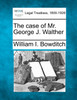 The case of Mr. George J. Walther
