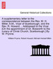 A supplementary letter to the correspondence between the Rev. M. H. Miller, A.M., Vicar of Scarborough, and the Rev. R. Howard ... Addressed to the Vicar. [On the appointment of Dr. Bosworth to the curacy of Christ Church, Scarborough.] By W. Prynne.