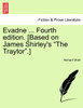 Evadne ... Fourth edition. [Based on James Shirley's "The Traytor".]