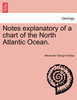 Notes explanatory of a chart of the North Atlantic Ocean.