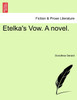 Etelka's Vow. A novel.