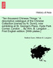 "Ten thousand Chinese Things." A descriptive catalogue of the Chinese Collection [owned by N. Dunn], now exhibiting at St. George's Place, Hyde Park Corner, London ... By Wm. B. Langdon ... First English edition. [With plates.]